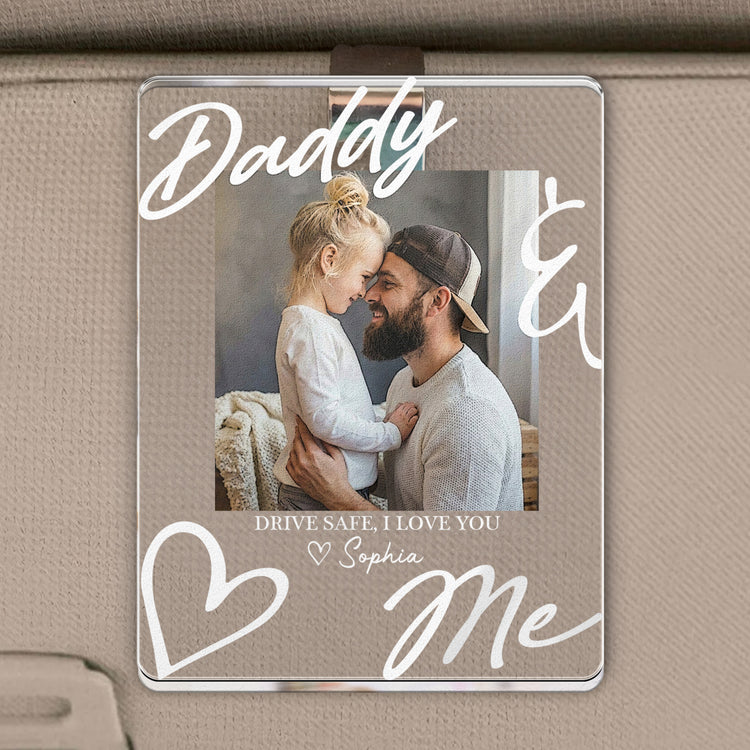 Drive-Safe-Daddy-I-Love-You-Fathers-Day-Gift-For-Husband-Dad-Personalized-Acrylic-Photo-Visor-Clip-2