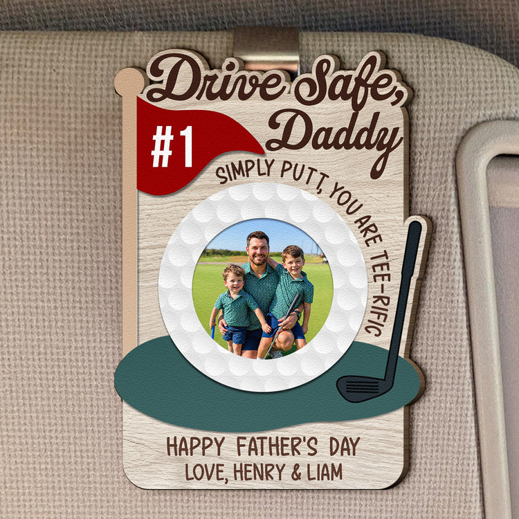 Drive-Safe,-Daddy-Papa,-You-Are-A-Hole-In-One!-Father's-Day-Gift-For-Golf-Dad-Personalized-Car-Visor-Clip-1