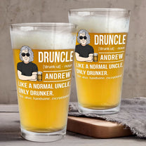 Druncle Like A Normal Uncle Funny - Personalized Beer Glass