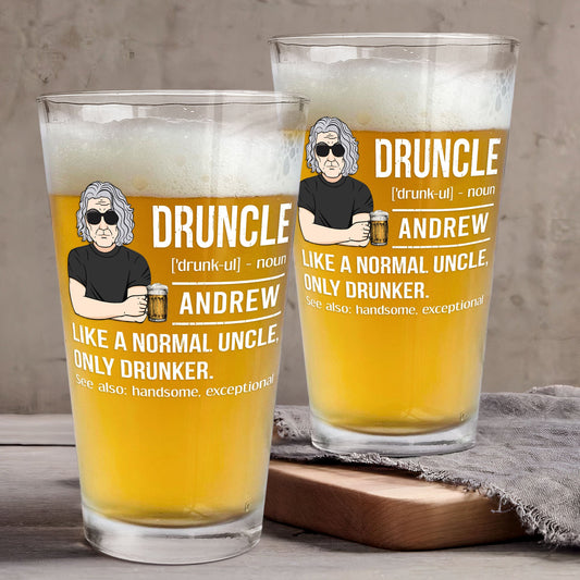 Druncle Like A Normal Uncle Funny - Personalized Beer Glass