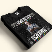 Due To Inflation This Is My Ugly Christmas Sweater - Personalized Photo Shirt