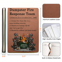 Dumpster On Fire Response Team - Funny Exchange Gift For Coworker Team - Personalized Leather Journal