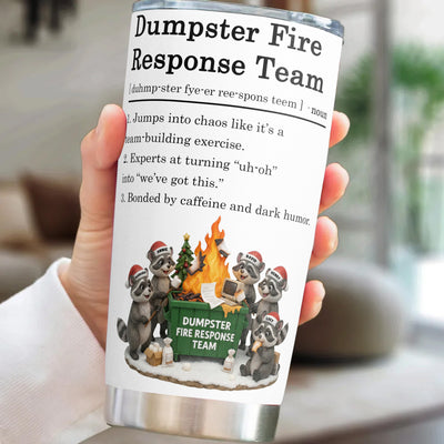 Dumpster On Fire Response Team - Funny Exchange Gift For Coworker Team - Personalized Tumbler Cup