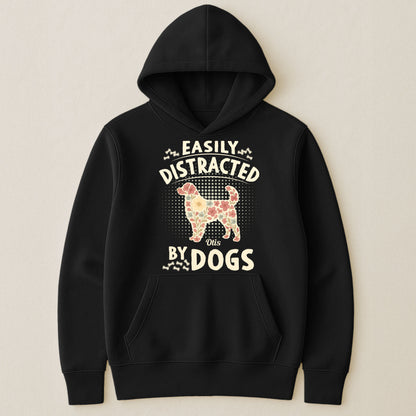 Easily Distracted By Dogs - Personalized Shirt