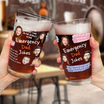 Emergency Dad Jokes Custom Funny Faces - Personalized Photo Beer Glass