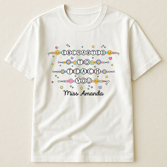 Enchanted To Teach You Friendship Bracelet Back To School - Personalized Shirt