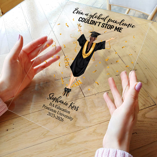 Even A Global Pandemic Couldn't Stop Me - Personalized Acrylic Plaque