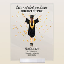 Even A Global Pandemic Couldn't Stop Me - Personalized Acrylic Plaque