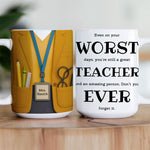 Even On Your Worst Days Teacher Funny Gift 3D Effect - Personalized Mug