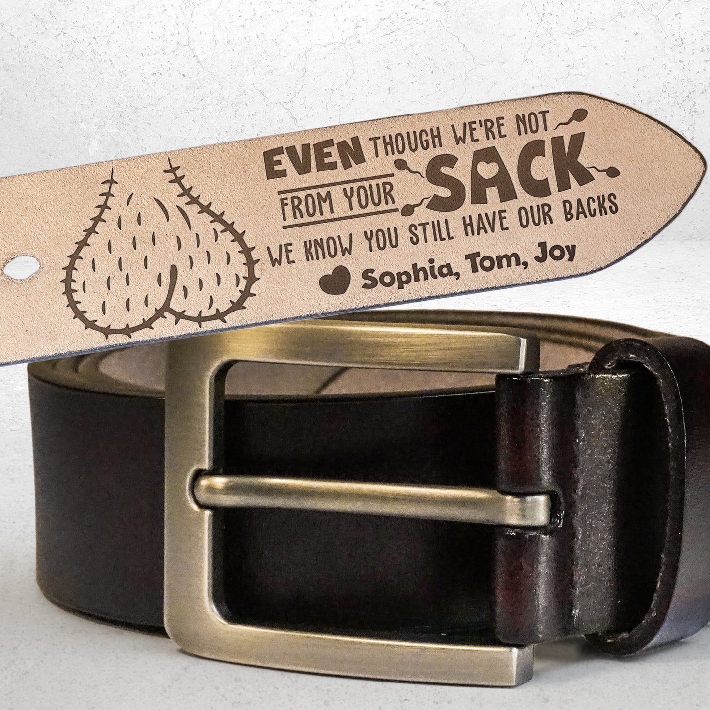 Even Though I'm Not From Your Sack - Personalized Engraved Leather Belt