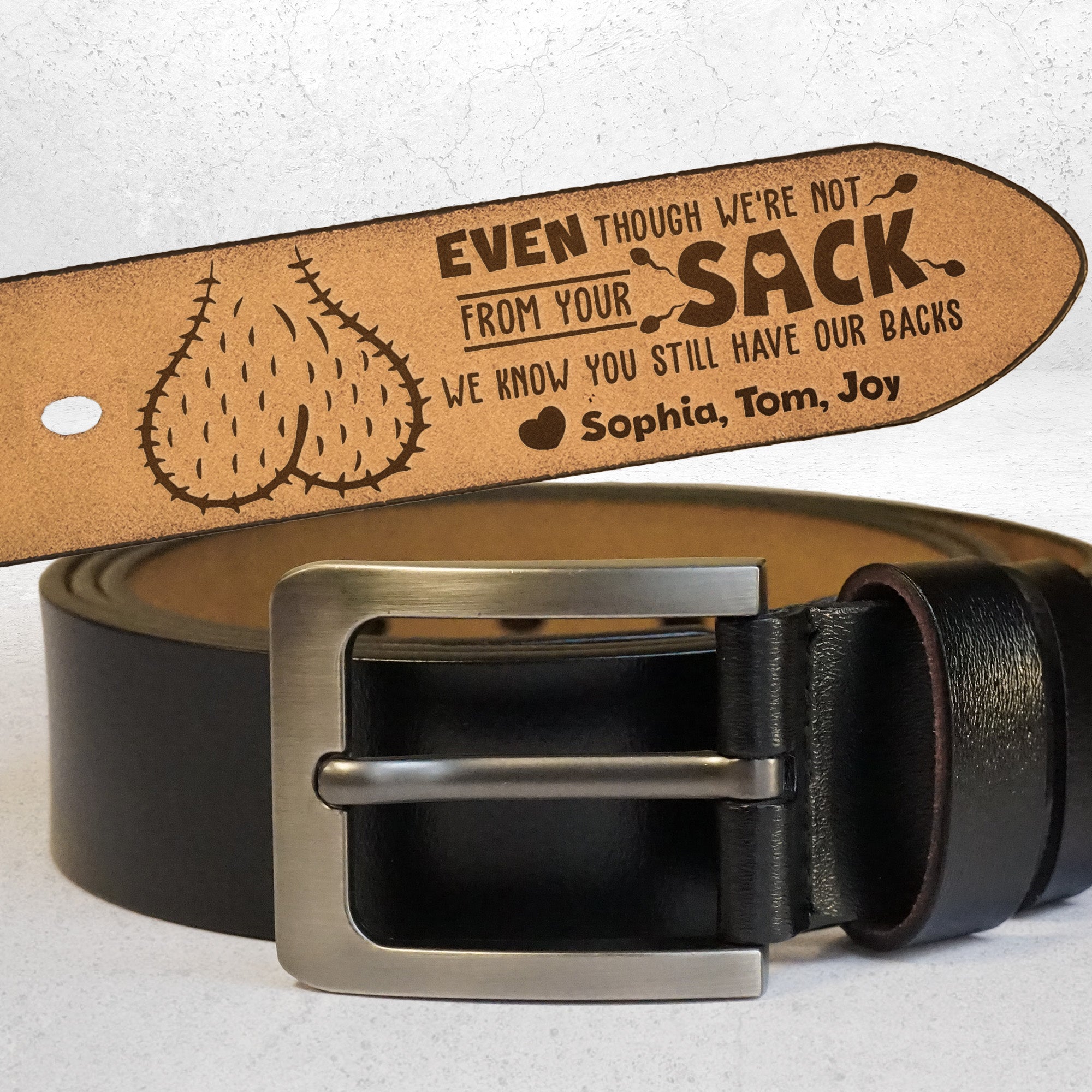Even Though I'm Not From Your Sack - Personalized Engraved Leather Belt