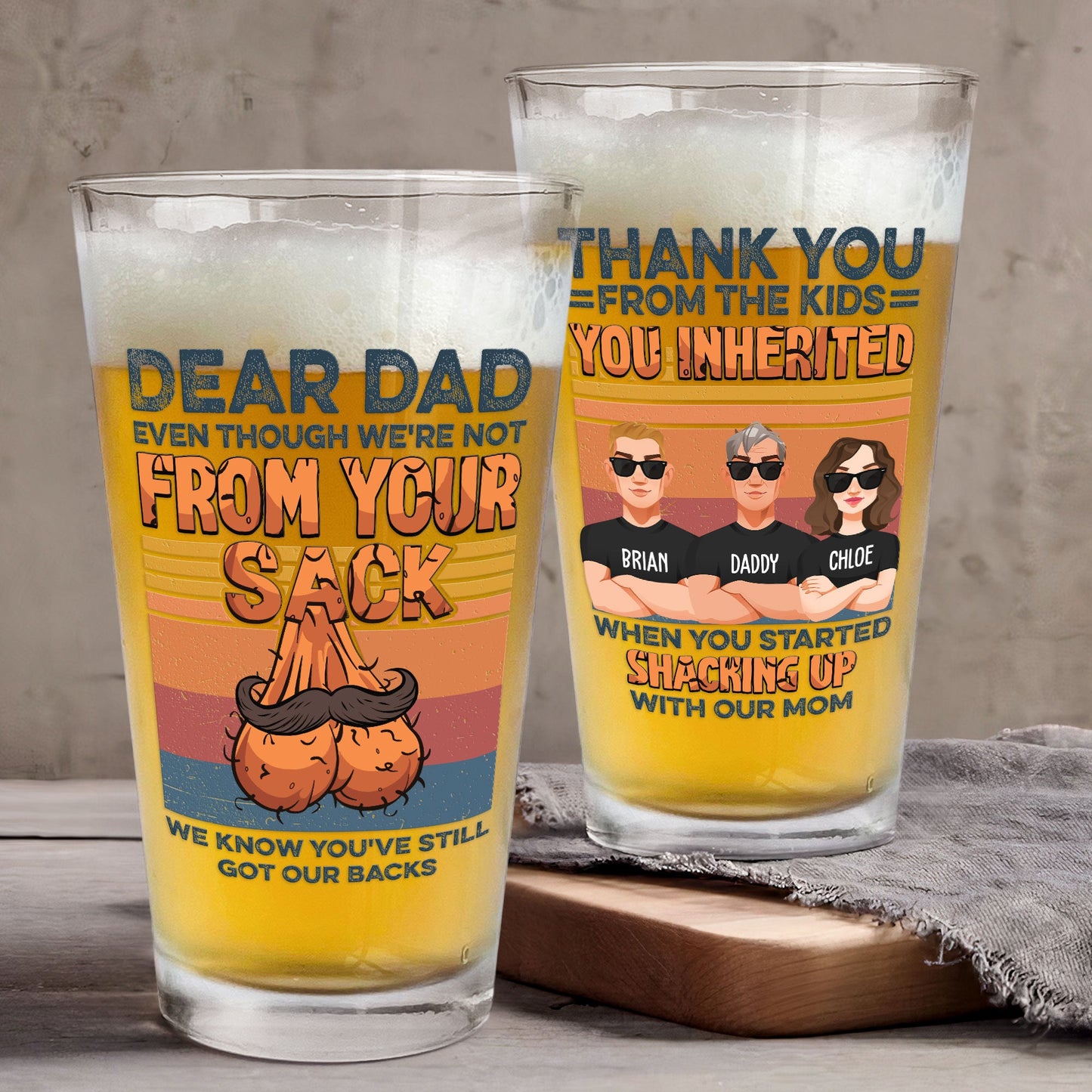 Even Though We're Not From Your Sack Funny Father's Day Gift - Personalized Beer Glass