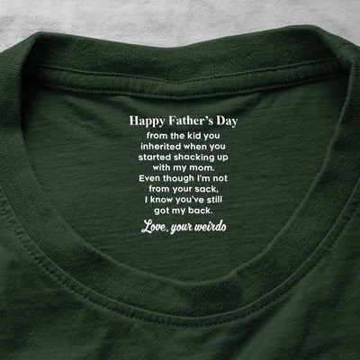 Even Though I’m Not From Your Sack - Fun Father's Day Hidden Message Gift For Step Father Dad - Personalized Shirt