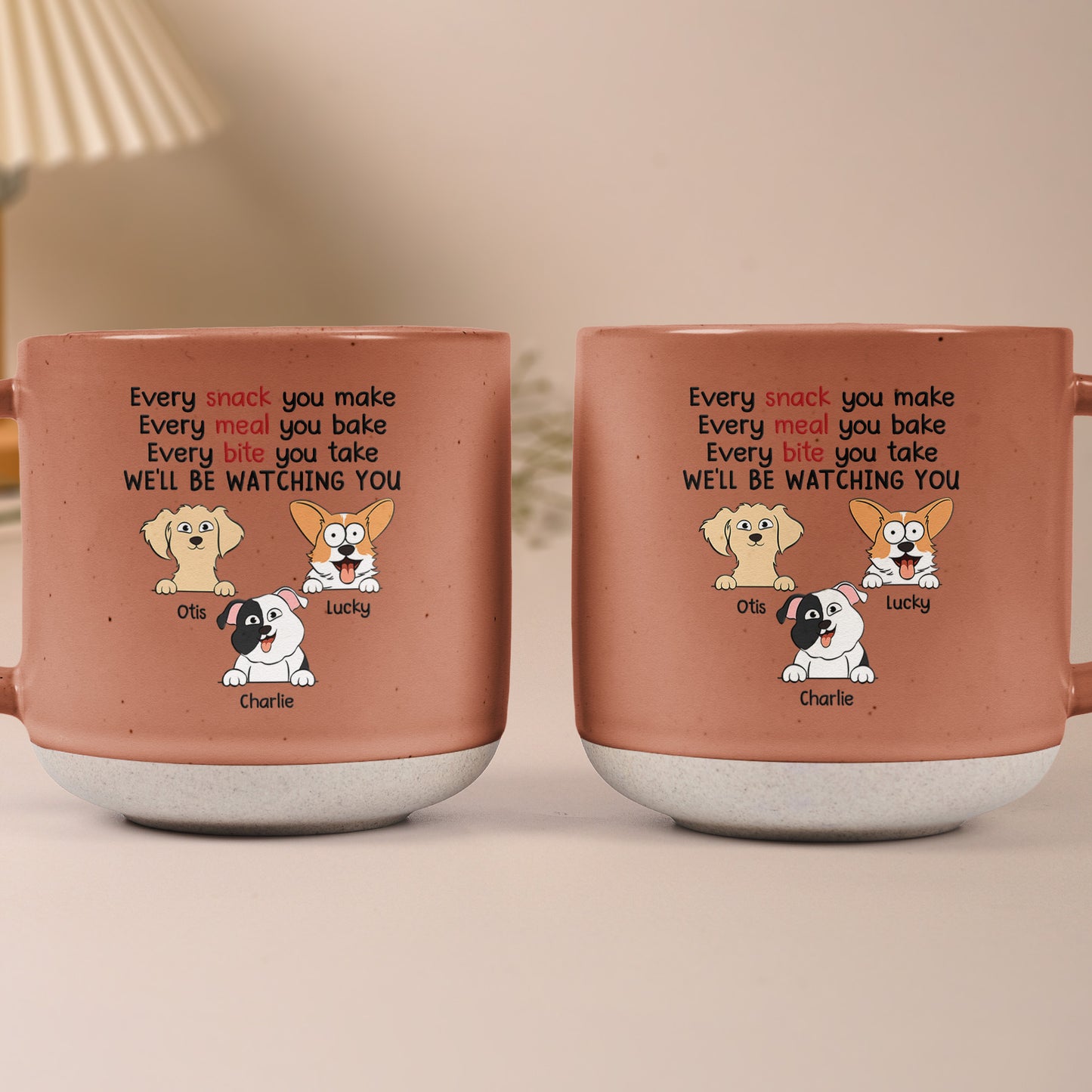 Every Snack You Make We'll Be Watching You - Personalized Pottery Mug