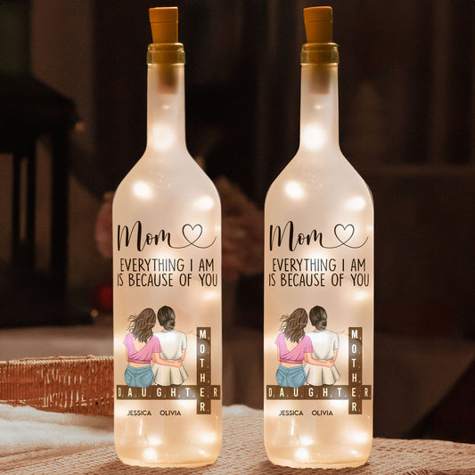 Everything I Am Is Because Of You - Personalized Bottle Lamp