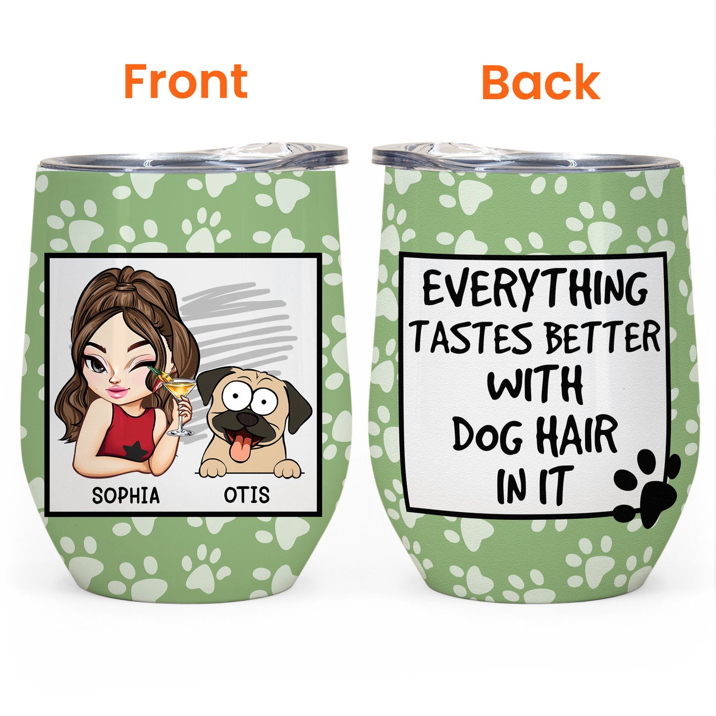 Everything Tastes Better With Dog Hair In It - Personalized Wine Tumbler