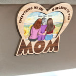 Everything We Are Is Because Of You Mom Gift - Personalized Wooden Car Visor Clip