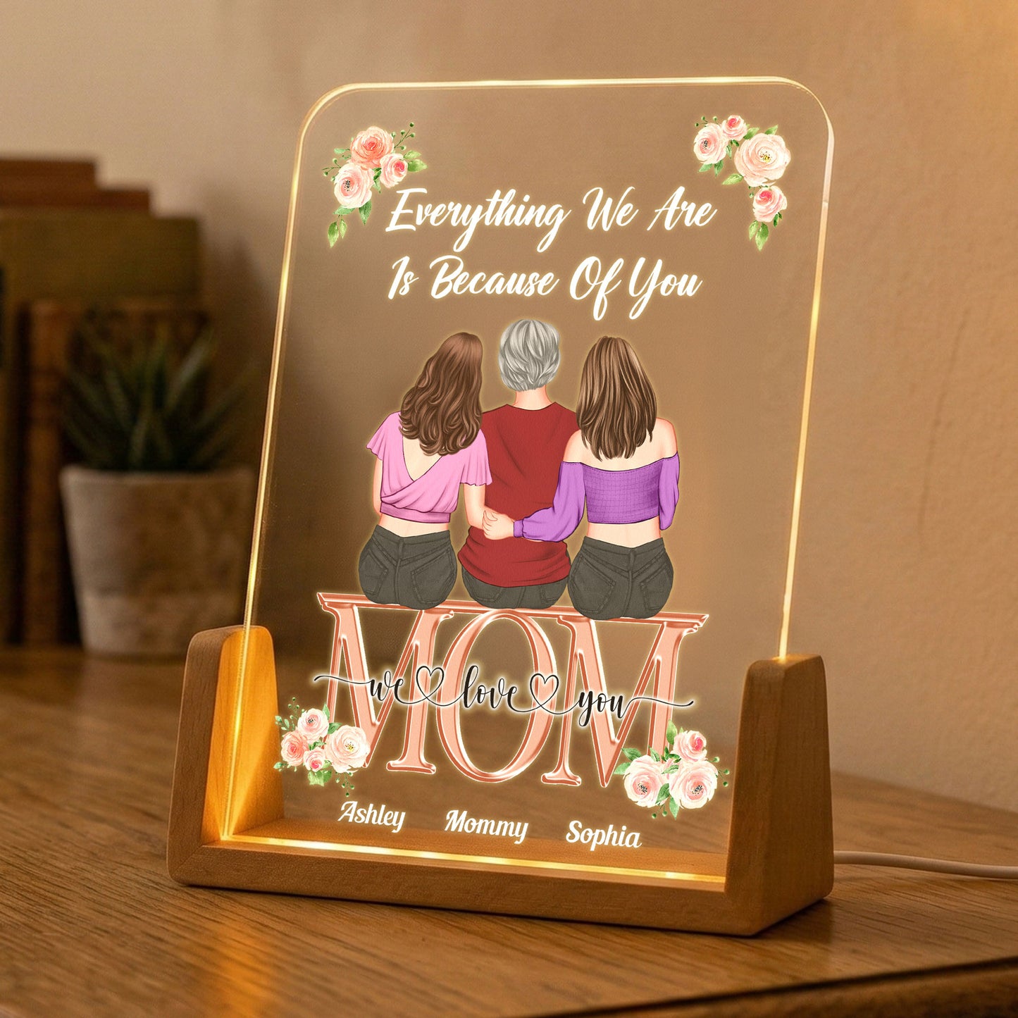 Everything-We-Are-Is-Because-Of-You-Personalized-Night-Light-4