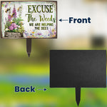Excuse The Weeds We Are Helping The Bees - Personalized Metal Garden Stake