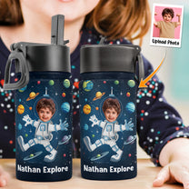 Explore The Universe As Astronaut - Personalized Photo Kids Water Bottle With Straw Lid