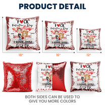 F Valentine's Day I Love You Every Day - Spicy Gifts For Her - Custom Sequin Pillow