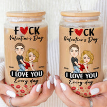 F Valentine's Day I Love You Every Day - Spicy Gifts For Her - Personalized Clear Glass Cup