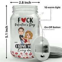 F Valentine's Day I Love You Every Day - Spicy Gifts For Her - Personalized Mason Jar Light