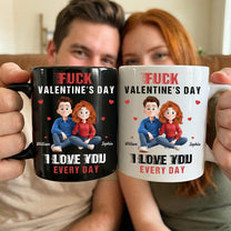 F Valentine's Day I Love You Every Day New Version Gift For Him, Her - Personalized Mug