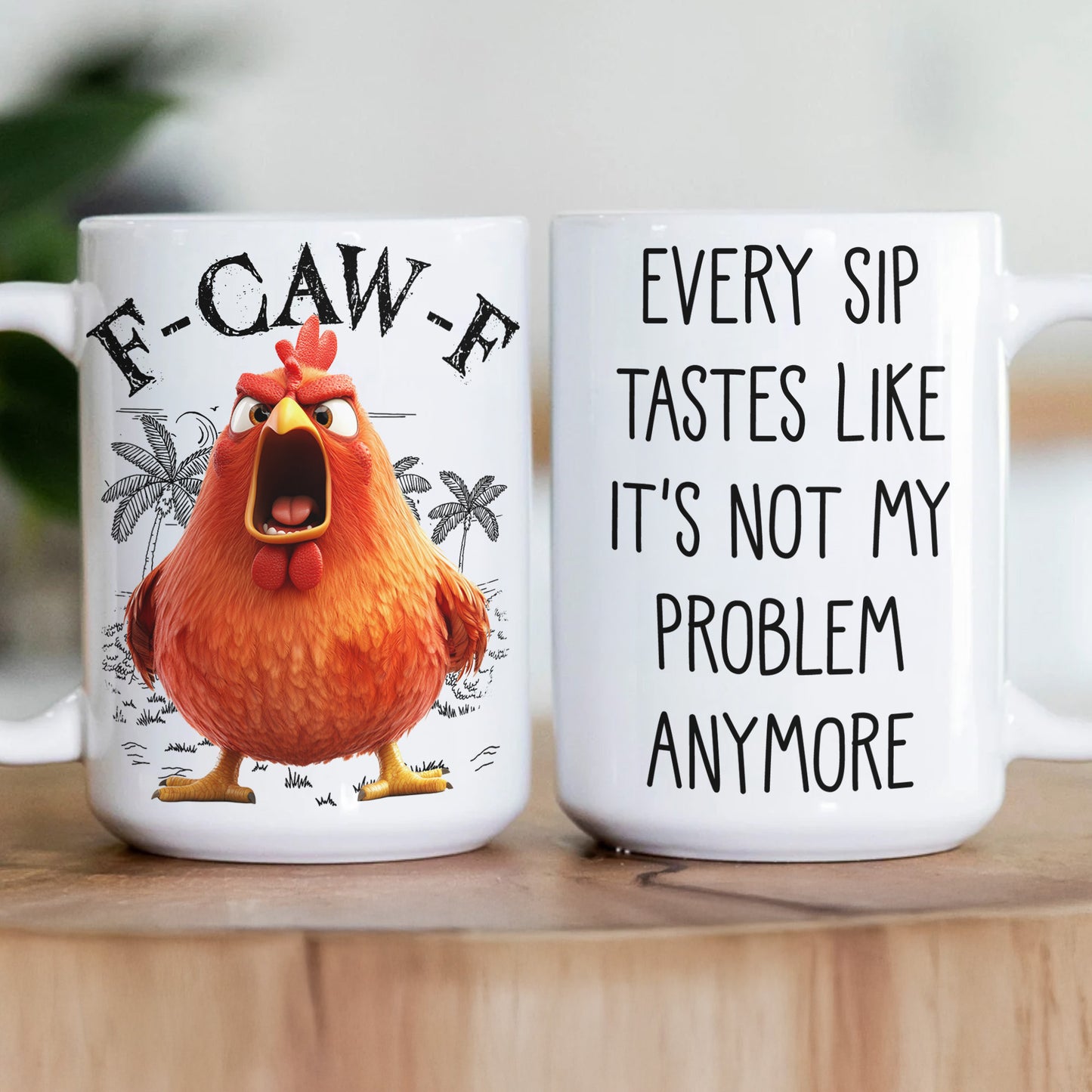 FCAWF-Every-Sip-Tastes-Like-It's-Not-My-Problem-Anymore-Retirement-Gifts-Personalized-Mug-2