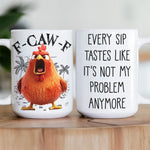 FCAWF-Every-Sip-Tastes-Like-It's-Not-My-Problem-Anymore-Retirement-Gifts-Personalized-Mug-2