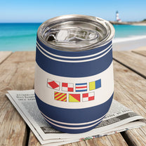 F()Ck You, F()Ck Off In Nautical Flag - Personalized Wine Tumbler