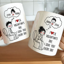 F()Ck Valentine's Day, I Love You Every Day Cute Cartoon - Personalized Mug