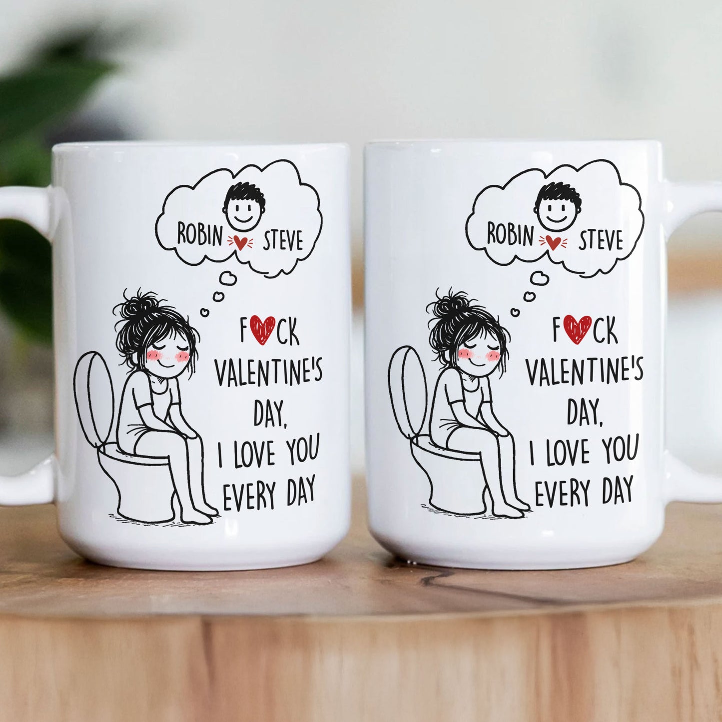 F()Ck Valentine's Day, I Love You Every Day Cute Cartoon - Personalized Mug