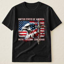 Faith - Freedom - 250 Years - Shirt
