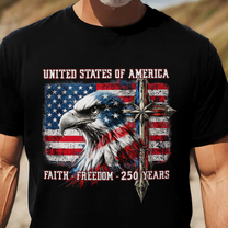 Faith - Freedom - 250 Years - Shirt
