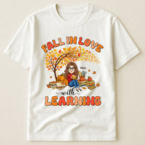 Fall In Love With Learning Teacher Autumn Gift - Personalized Shirt