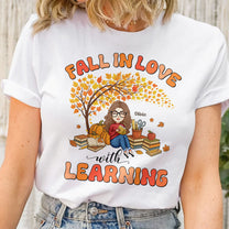 Fall In Love With Learning Teacher Autumn Gift - Personalized Shirt