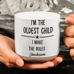 Family Funny - I'm The Oldest Child I Make The Rules - Personalized Mug