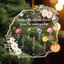 Family Is Like Different Flowers From The Same Garden - Personalized Acrylic Ornament