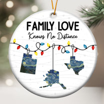 Family Love Knows No Distance Long Distance Relationship Gift - Personalized Ceramic Ornament