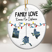 Family Love Knows No Distance Long Distance Relationship Gift - Personalized Ceramic Ornament