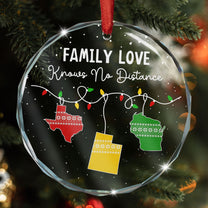 Family Love Knows No Distance - Personalized Glass Ornament