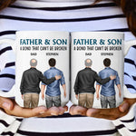 Father And Son - Bond That Can't Be Broken - Personalized Mug