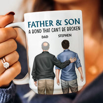 Father And Son - Bond That Can't Be Broken - Personalized Mug
