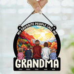 Favorite People Call Me Grandma - Personalized Window Hanging Suncatcher Ornament - Gift For Grandma
