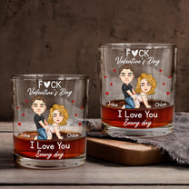 F*ck Valentine's Day I Love You Every Day - Fun Naughty Valentines Gifts For Her, Wife, Husband - Personalized  Glass Gift