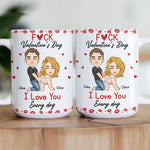 F*ck Valentine's Day I Love You Every Day - Fun Naughty Valentines Gifts For Her, Wife, Husband - Personalized Mug