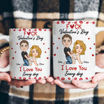 F*ck Valentine's Day I Love You Every Day - Fun Naughty Valentines Gifts For Her, Wife, Husband - Personalized Mug