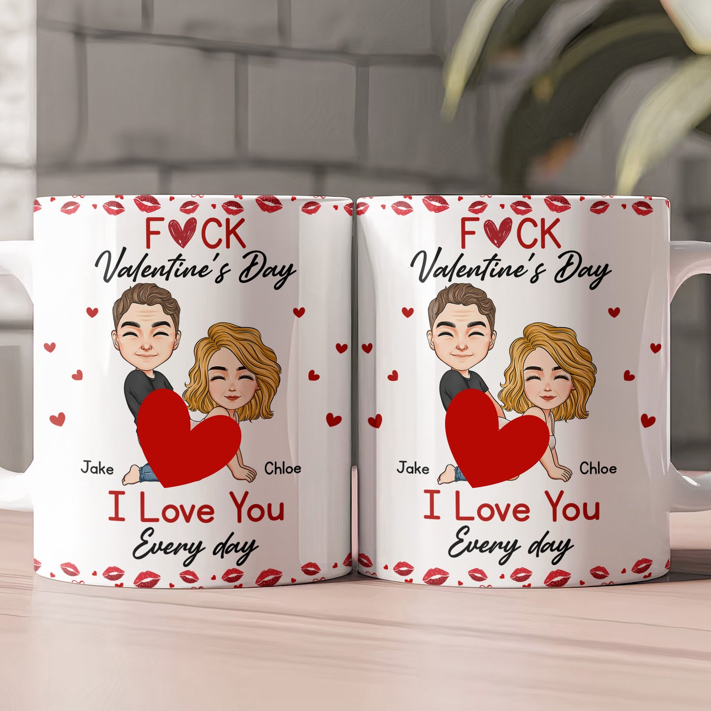 F*ck Valentine's Day I Love You Every Day - Fun Naughty Valentines Gifts For Her, Wife, Husband - Personalized Mug
