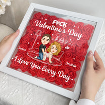 F*ck Valentine's Day I Love You Every Day Naughty Couple - Personalized Flower Shadow Box With LED Light